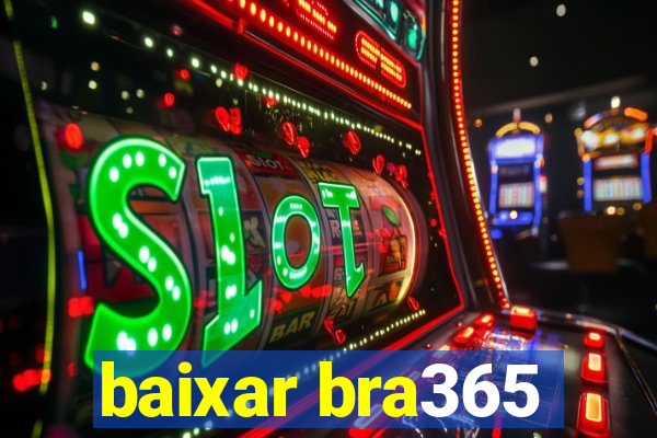 baixar bra365